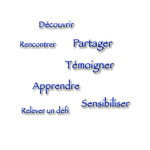 Tag cloud: découvrir, rencontrer, partager, témoigner, apprendre, sensibiliser, relever un défi