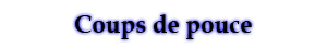 Coups de pouce