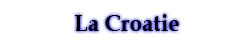 La Croatie